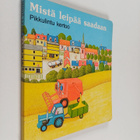 Mistä leipää saadaan : pikkulintu kertoo - pikkukuva 1