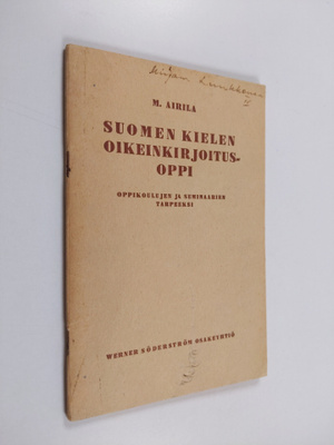 M. Airila : Suomen kielen oikeinkirjoitusoppi oppikouluje...