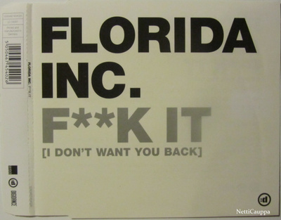 Florida Inc. • F**k It (I Don't Want You Back) CDM