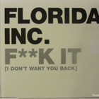 Florida Inc. • F**k It (I Don't Want You Back) CDM - pikkukuva 1