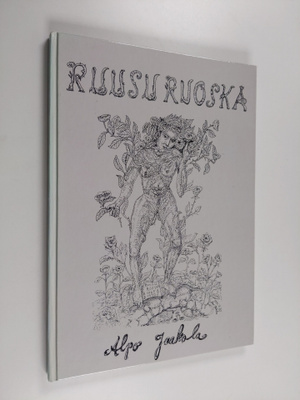 Alpo Jaakola : Ruusuruoska
