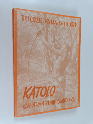 Tuure Vapaavuori : Katolo : Kasiperan kuninkaan poika