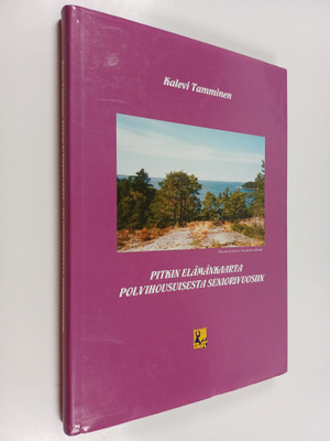 Kalevi Tamminen : Pitkin elämänkaarta polvihousuisesta se...
