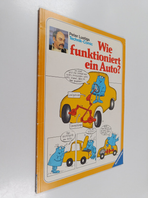 Peter Lustig ym. : Wie funktioniert ein Auto?
