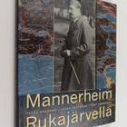 Tauno Oksanen : Mannerheim Rukajärvellä - pikkukuva 1