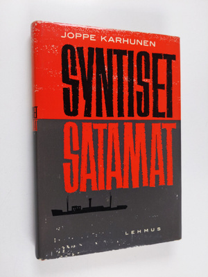 Joppe Karhunen : Syntiset satamat : suomalaisen kauppalai...