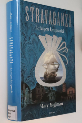 Mary Hoffman : Laivojen kaupunki Stravaganza 5 ( k.po )
