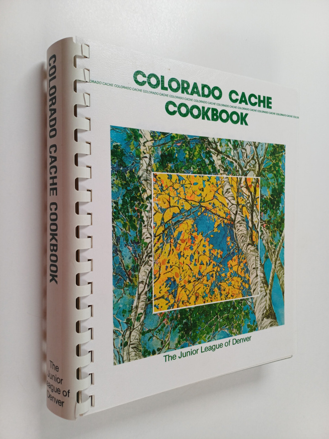 Colorado cache : a goldmine of recipes from the Junior Le...