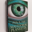Philip K. Dick : Mahdoton planeetta - pikkukuva 1
