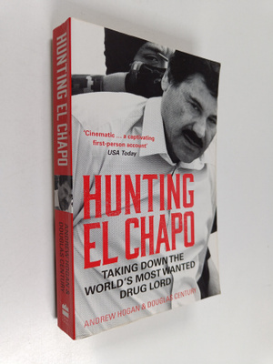 Andrew Hogan : Hunting El Chapo : taking down the world's...