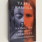 Taavi Kassila : Nasaretin miehen salaisuus : matka Jeesuk... - pikkukuva 1
