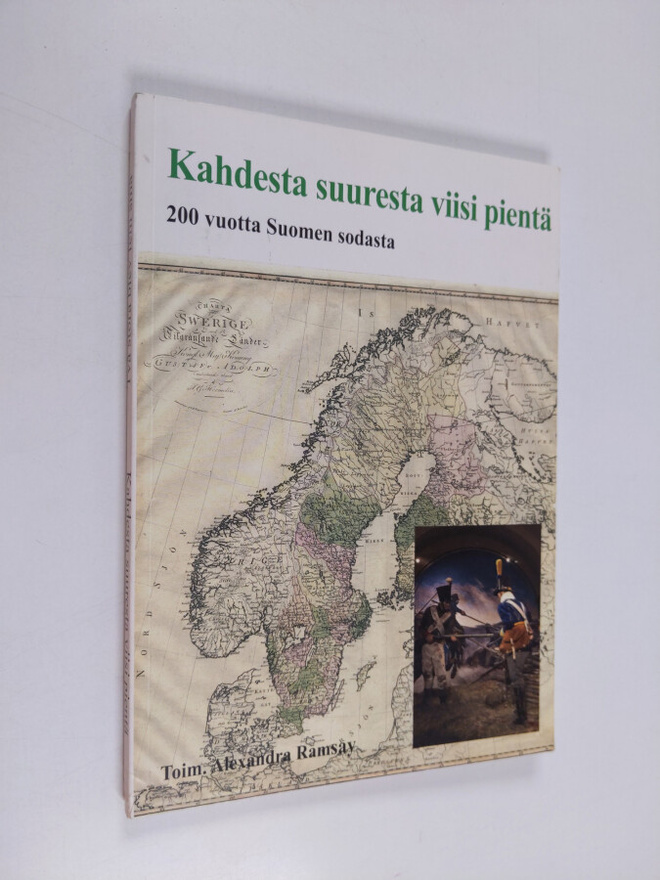Kahdesta suuresta viisi pientä : 200 vuotta Suomen sodast...