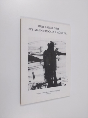 Atte Lindroth : Hur långt ser ett människoöga i mörker : ...