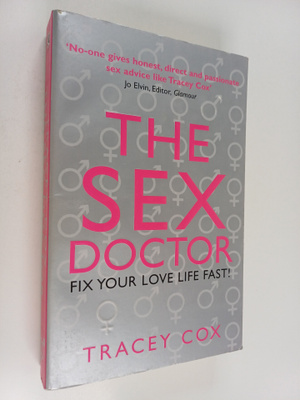 Tracey Cox ym. : The Sex Doctor - Fix Your Love Life Fast