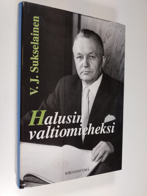 V. J. Sukselainen : Halusin valtiomieheksi