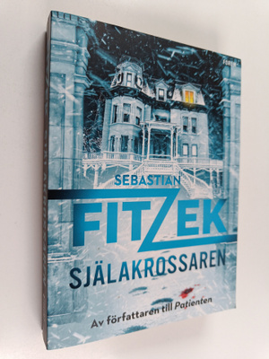 Sebastian Fitzek : Själakrossaren : psykologisk thriller