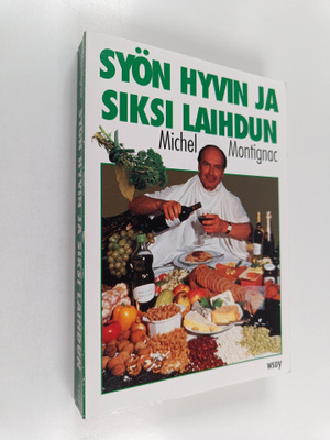 Michel Montignac : Syön hyvin ja siksi laihdun eli ravits...