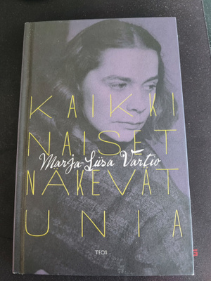 Kaikki naiset näkevät unia Marja-Liisa Vartio