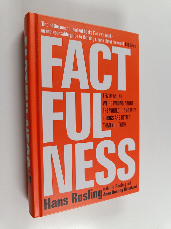 Hans Rosling ym. : Factfulness : The Ten Reason We're Wro...