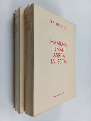 N. S. Hrustsev : Maailma ilman aseita ja sotia : ulkopoli...