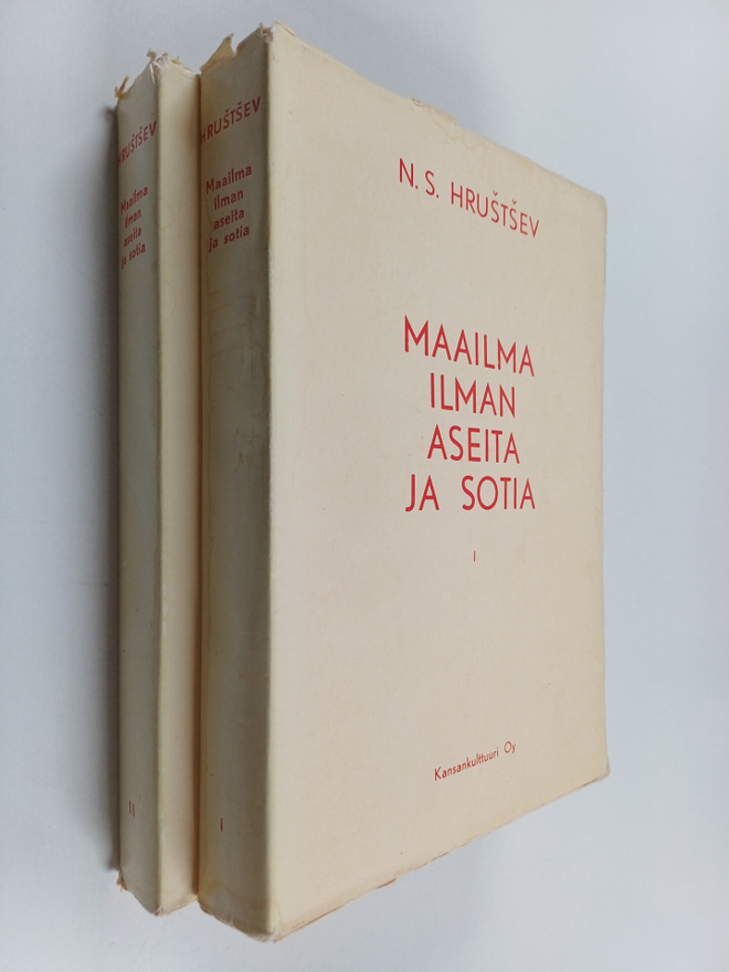 N. S. Hrustsev : Maailma ilman aseita ja sotia : ulkopoli...