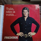 LP-LEVY: FREDERIK : TULIN NÄIN JA VOITIN - pikkukuva 1