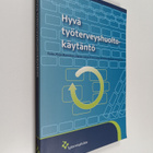 Pirjo ym. (toim.) Manninen : Hyvä työterveyshuoltokäytäntö - pikkukuva 1