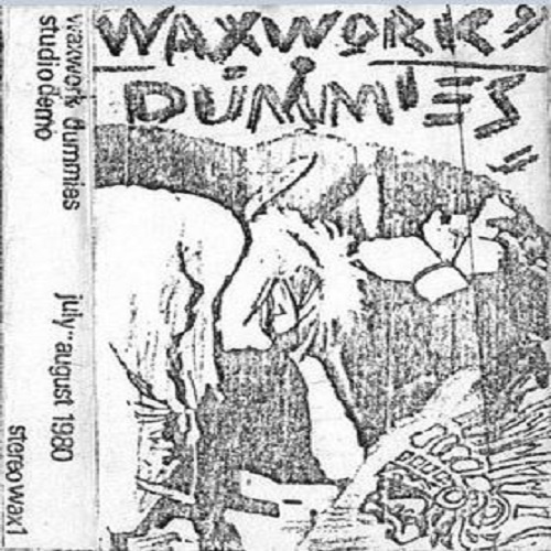 WAXWORK DUMMIES studio demo 1980 ...chelmsford uk punk