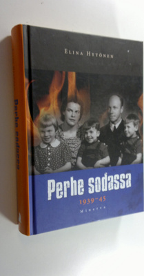 Elina Hytönen : Perhe sodassa 1939-1945
