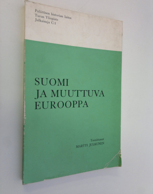 Martti (Toim.) Julkunen : Suomi ja muuttuva Eurooppa