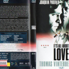 IT´S ALL ABOUT LOVE	(25 419)	k	-FI-	DVD	joaquin phoenix	2002 - pikkukuva 1