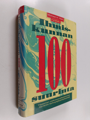 Michael H. Hart : Ihmiskunnan 100 suurinta : historian va...
