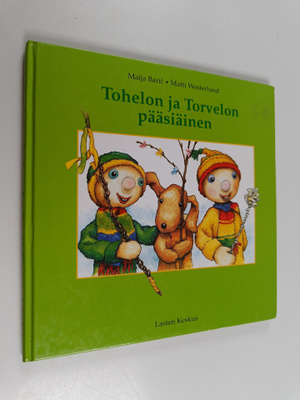 Maija Baric : Tohelon ja Torvelon pääsiäinen