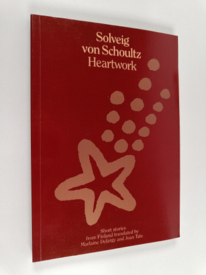 Solveig von Schoultz : Heartwork - Selected Short Stories...