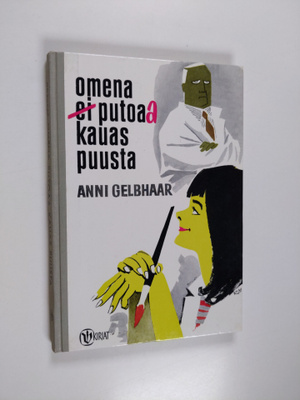 Anni Gelbhaar : Omena putoaa kauas puusta