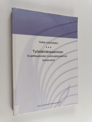 Taina Hanhinen : Työelämäosaaminen : Kvalifikaatioiden lu...
