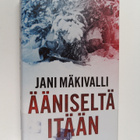 Jani Mäkivalli : Ääniseltä itään : sotaromaani - pikkukuva 1