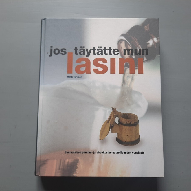 Panimohistoriikki, Jos täytätte mun lasini,
