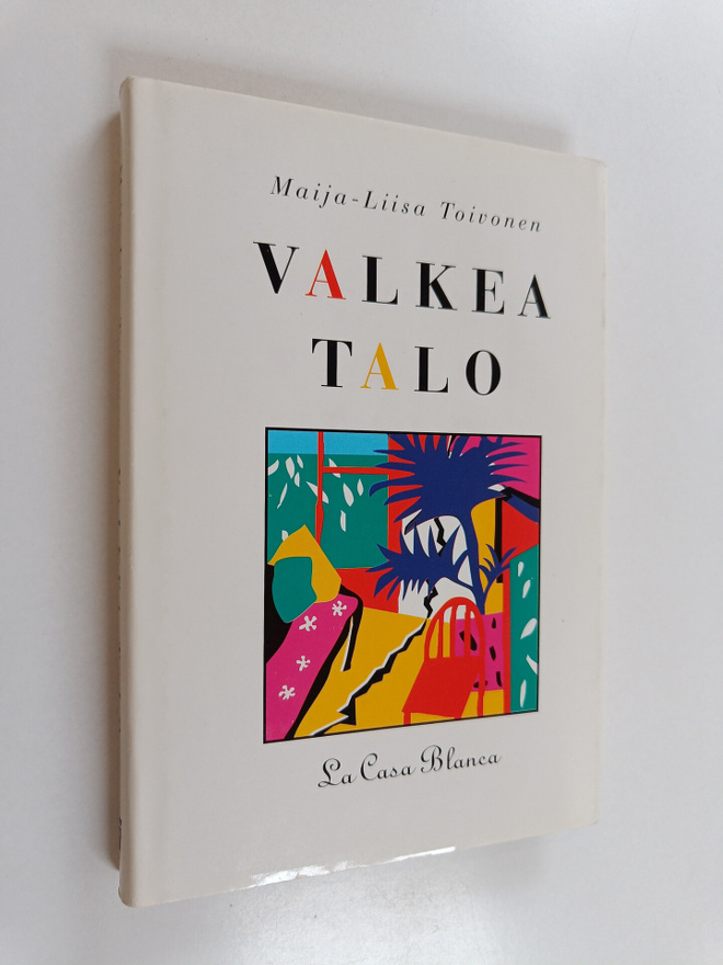 Maija-Liisa Toivonen : Valkea talo : la casa blanca