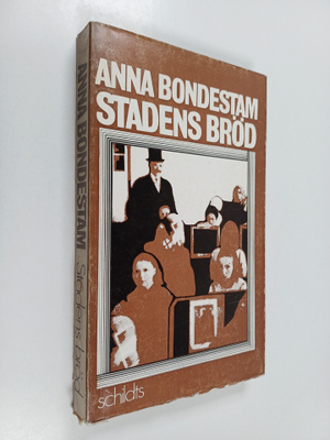 Anna Bondestam : Stadens bröd