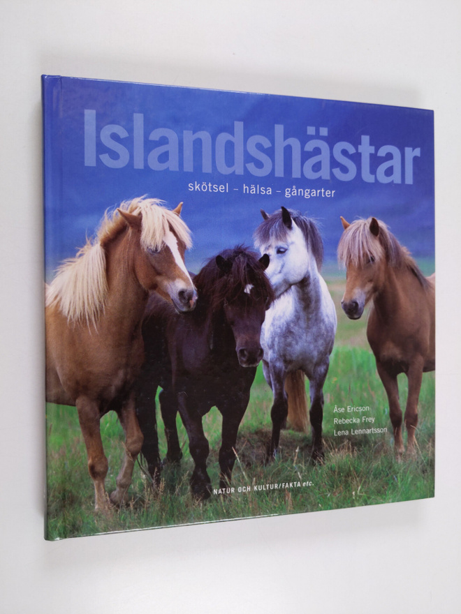 Åse Ericson : Islandshästar : skötsel, hälsa, gångarter