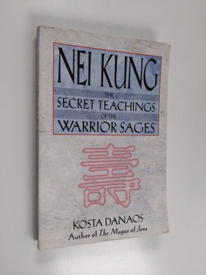 Kosta Danaos : Nei Kung - The Secret Teachings of the War...