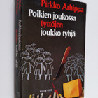 Pirkko Arhippa : Poikien joukossa tyttöjen joukko tyhjä :... - pikkukuva 1