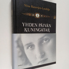 Nina Banerjee-Louhija : Yhden päivän kuningatar : valokuv... - pikkukuva 1
