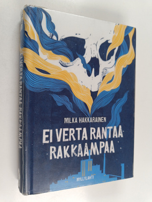 Milka Hakkarainen : Ei verta rantaa rakkaampaa