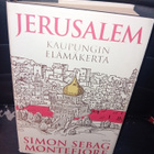 Simon Sebag Montefiore : Jerusalem kaupungin elämäkerta - pikkukuva 1