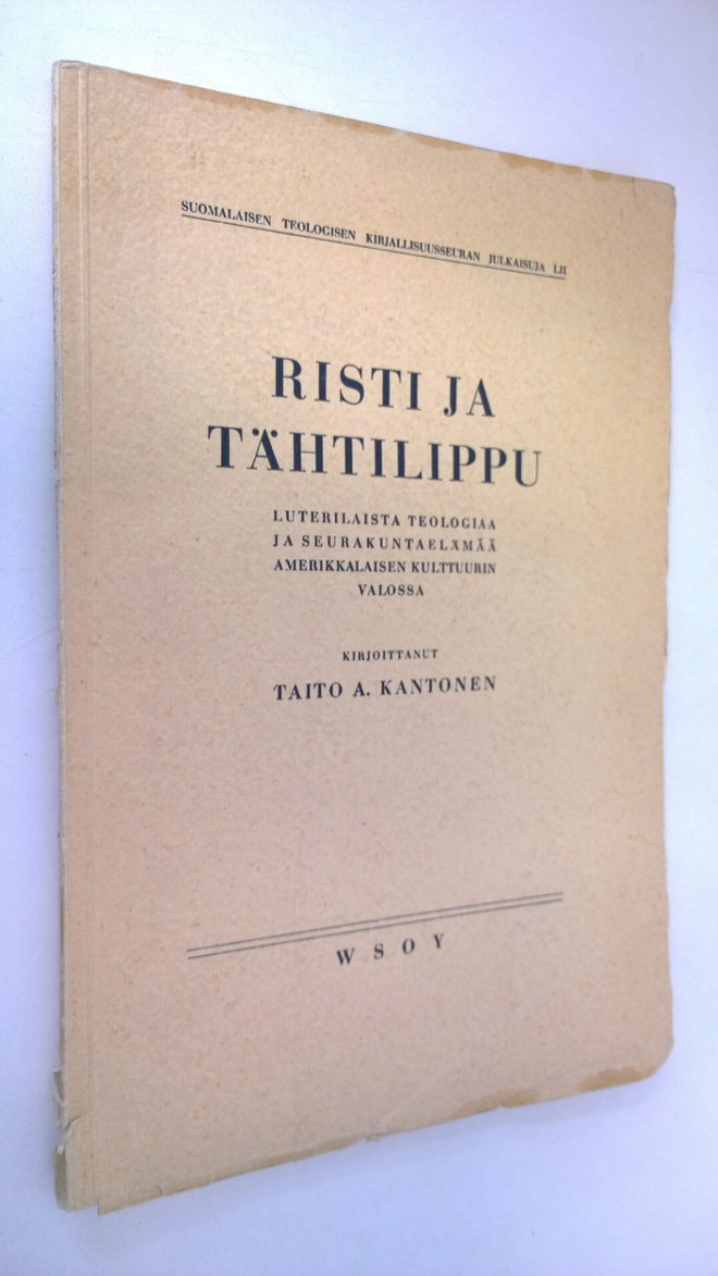 Taito A. Kantonen : Risti ja tähtilippu : luterilaista te...