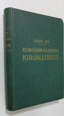 Erik Lie : Eurooppalainen kirjallisuus : kulttuurihistori...