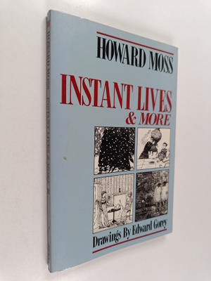 Howard Moss : Instant Lives & More
