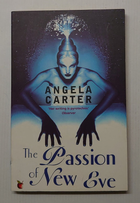 Angela Carter - The Passion of New Eve